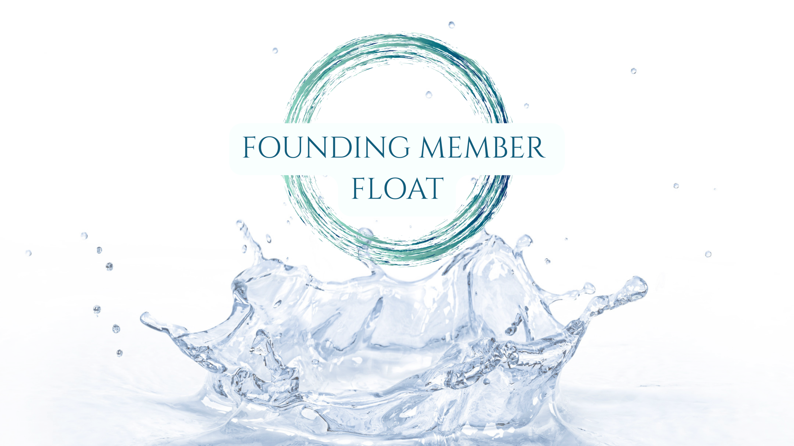 Copy of fire & Ice A splash of water with droplets rises against a white background. Above the splash is a green circular brushstroke with the words Founding Member Float in blue capital letters inside it.